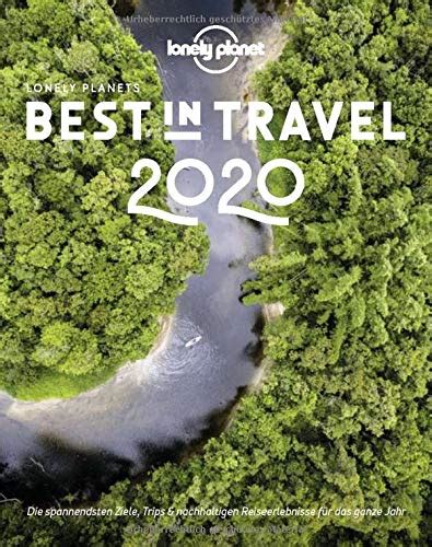 Lonely Planet Best In Travel 2020 Der Etwas Andere Reiseführer