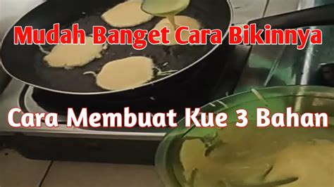 Resep cara membuat kue pancong, adalah salah satu jajanan populer zaman sekolah dulu. Cara Membuat Kue 3 Bahan - YouTube