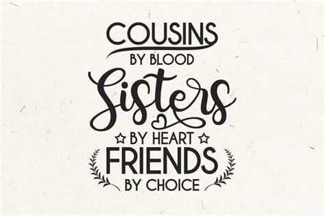 Cousins By Blood Sisters By Heart Friends By Choice Svg Etsy