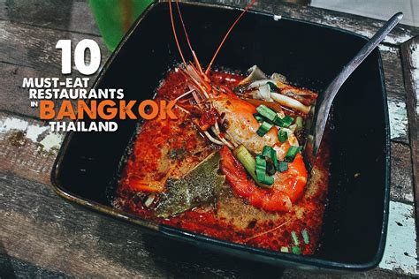 Bangkok Food Guide 10 Must Eat Restaurants In Bangkok Thailand