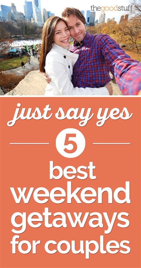 5 Best Weekend Getaways For Couples Thegoodstuff