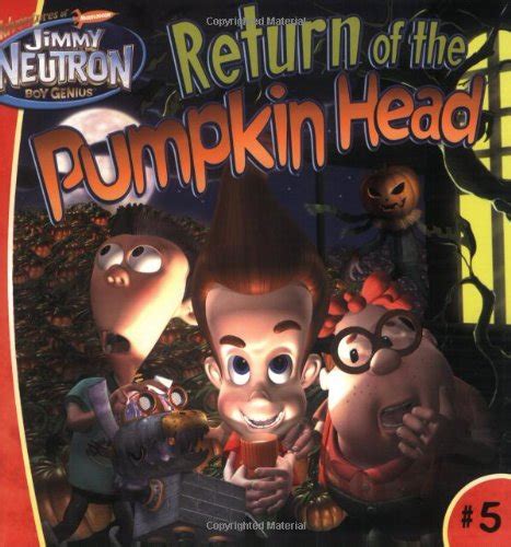 Return Of The Pumpkin Head Adventures Of Jimmy Neutron Boy Genius
