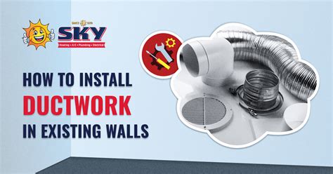 How To Install Ductwork In Existing Walls Sky Heating Ac Plumbing