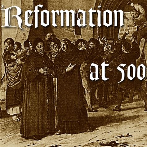 The Protestant Reformation At 500 American University Washington Dc
