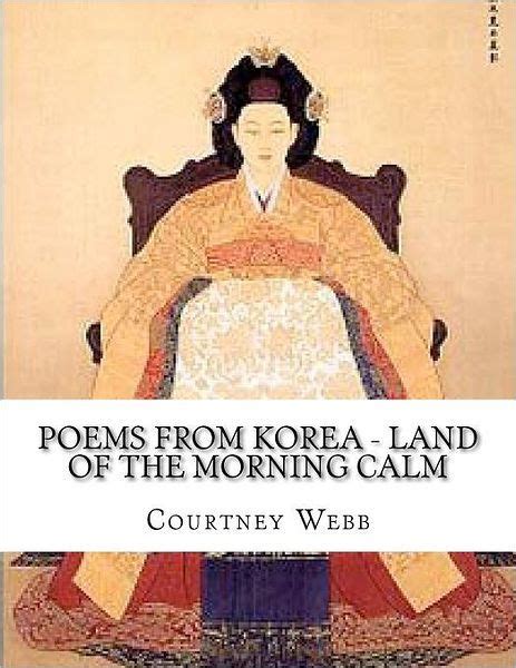 Poems From Korea Land Of The Morning Calm Land Of The Morning Calm