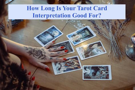 You can do any of the following, or even a combination of methods: How Long Is Your Tarot Card Interpretation Good For?