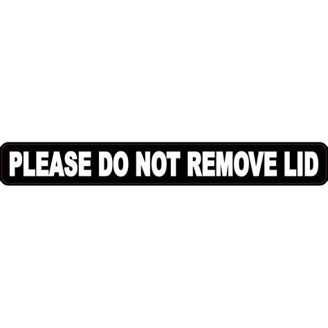10in X 125in Black Please Do Not Remove Lid Sticker Vinyl Container