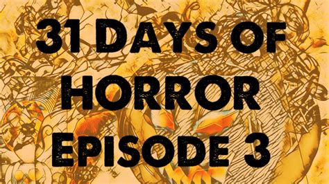 31 Days Of Horror Episode 3 Youtube