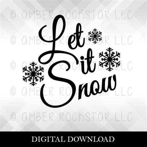Svg Digital Download Let It Snow Svg Snowflakes File To Make