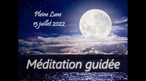 Méditations Sur La Pleine Lune Du 13 Juillet 2022 Que Du Bonheur