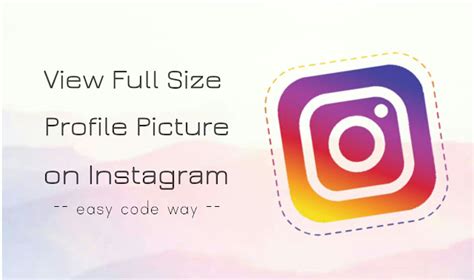 How To View Someones Full Size Profile Picture On Instagram