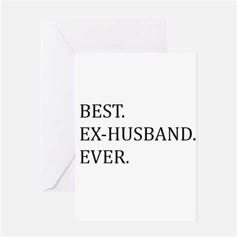Ex Husband Greeting Cards Thank You Cards And Custom Cards Cafepress