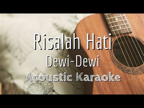 Play risalah hati chords using simple video lessons. Risalah Hati - Dewi dewi - Acoustic Karaoke Chords - Chordify
