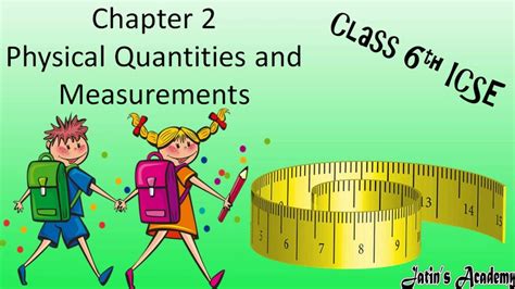 Physical Quantities And Measurement Class 6 Icse Chapter 2 Physics