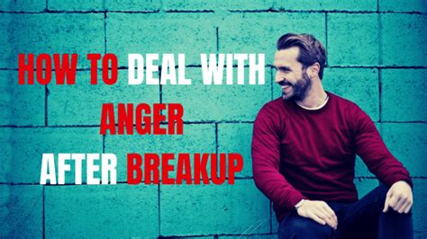 How To Deal With Anger After A Breakup Easily N Effectively