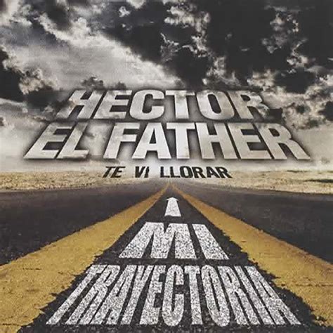 Héctor El Father Mejores Canciones · Discografía · Letras