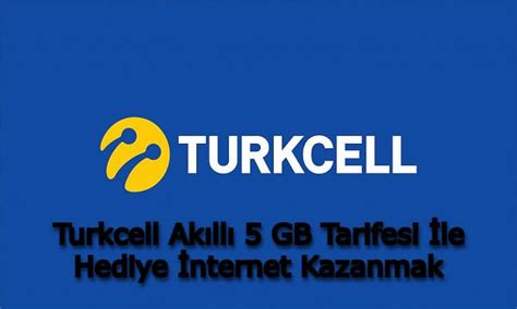Turkcell Akıllı 5 GB Tarifesi İle Hediye İnternet Kazanmak Bedavadan