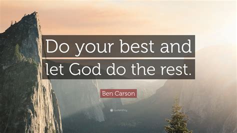 Ben Carson Quote “do Your Best And Let God Do The Rest ”