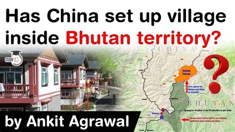 Bhutan China Border Dispute Has China Set Up Village Inside Bhutan Territory Upsc Ias Youtube