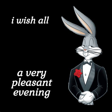 I Wish All A Very Pleasant Evening Meme