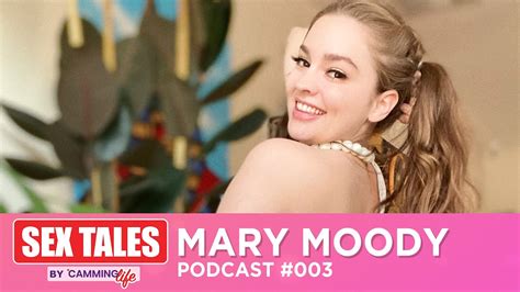 mary moody talks about her favorite things about camming sex tales podcast camming life