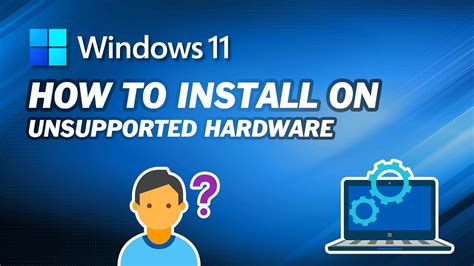 Install Windows 11 On Unsupported Hardware 3 Ways Youtube