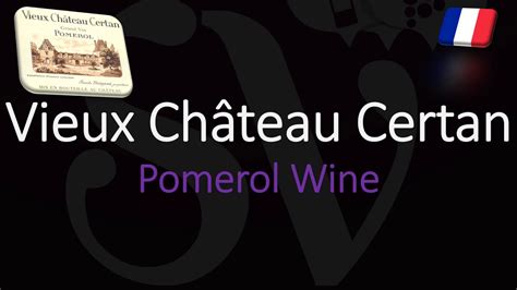 How To Pronounce Vieux Château Certan Pomerol Bordeaux Wine