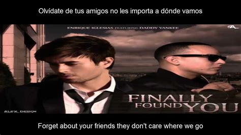Enrique Iglesias Finally Found You Ft Daddy Yankee Sub Ingles
