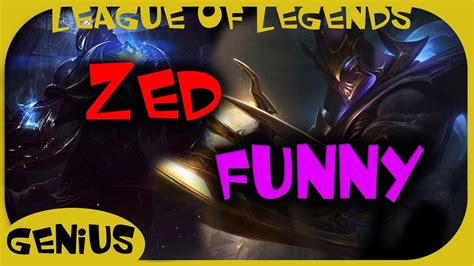 League Of Legends Zed Funny Moments 001 Genius Youtube