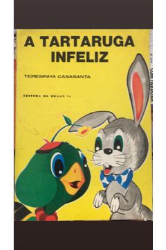 Livro A Tartaruga Infeliz Therezinha Casasanta Estante Virtual