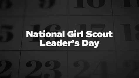 National Girl Scout Leaders Day List Of National Days