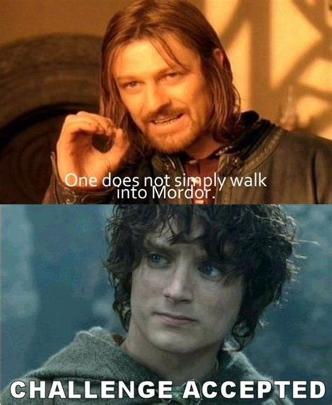 One Does Not Simply Walk Into Mordor The Funny Stuff