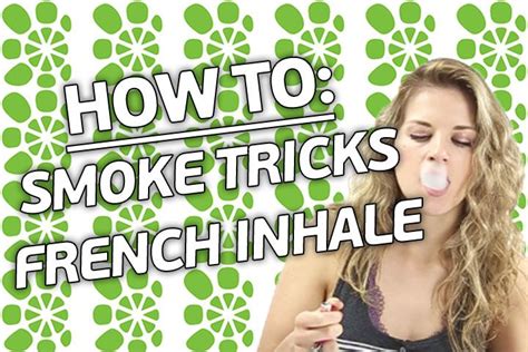 How To Do The Perfect French Inhale Inhaler Smoke Tricks Youtube