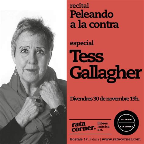 Peleando A La Contra Especial Tess Gallagher En Rata Corner Otros Eventos