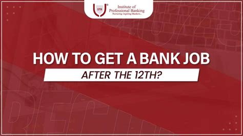 Steps To Get Bank Job After Passing 12th Standard In India