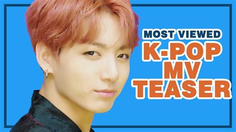 With the recent comeback of bts, a new record appeared, breaking all previous records for the most viewed kpop group mv in first 24 hours. TOP 30 MOST VIEWED K-POP MV TEASER • August 2018 - YouTube