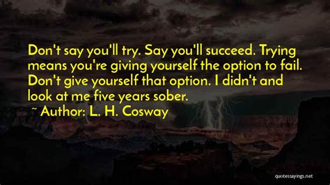 Top 60 Giving Up Is Not An Option Quotes And Sayings