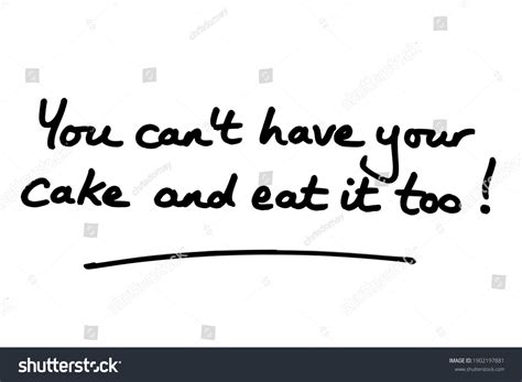 you cant have your cake and eat it 2 รายการ ภาพ ภาพสต็อกและเวกเตอร์ shutterstock