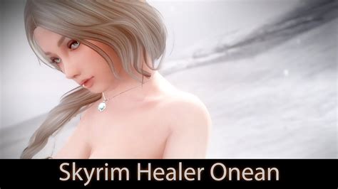 Beautiful Follower Skyrim Mods Skyrim Healer Onean Youtube