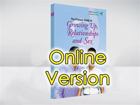 The Primary Guide To Growing Up Relationships And Sex Online Version Life Support Productions