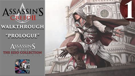 Assassin S Creed 2 Walkthrough Part 1 Prologue Ezio Collection