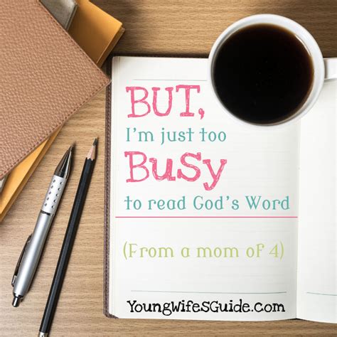 Excuses are the explanations we use for hanging on to behaviors we dont. But, I'm just too busy to read the Bible (From a Mom of 4 ...