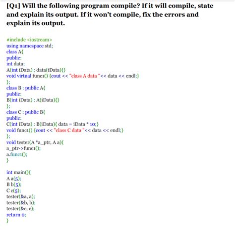 Solved Q1 Will The Following Program Compile If It Wi