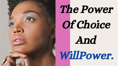 The Power Of Choice And Willpower Youtube