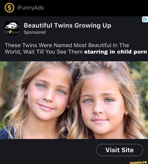 © Ifunnyads Q Beautiful Twins Growing Up P Sponsored These