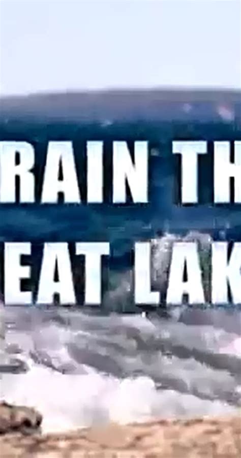 Drain The Great Lakes Tv Movie 2011 Imdb