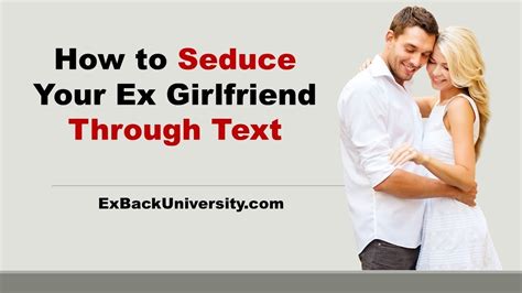 how to seduce your ex girlfriend through text youtube