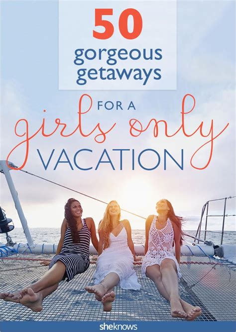 Best Girls Getaway Ideas Fun Destinations For A Girls Hot Sex Picture