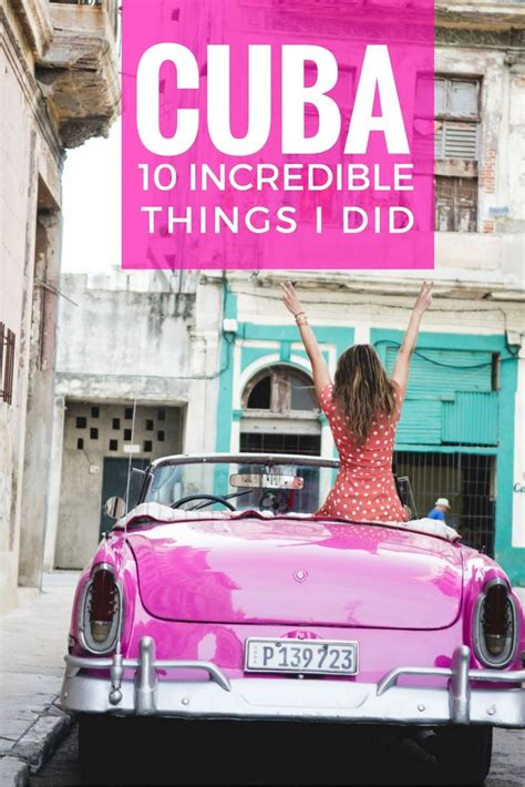The Most Amazing Experiences In Cuba All The Must Sees And Tips Before