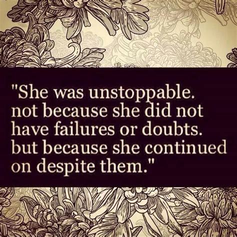 She Was Unstoppable Not Because She Did Not Have Failures Or
